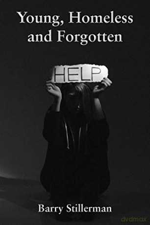 Young, Homeless and Forgotten - Barry Stillerman [KSIĄŻKA]