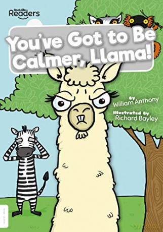 You've Got to Be Calmer, Llama! (BookLife Readers) [KSIĄŻKA]