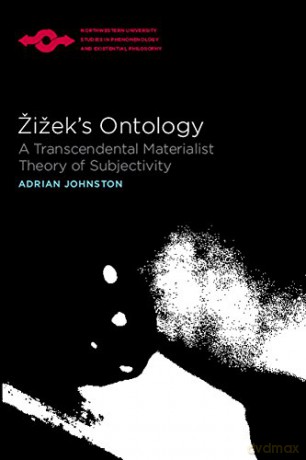 Zizek's Ontology: A Transcendental Materialist Theory of Subjectivity (Northwestern University Studies in Phenomenology and Existential Philosophy) [KSIĄŻKA]