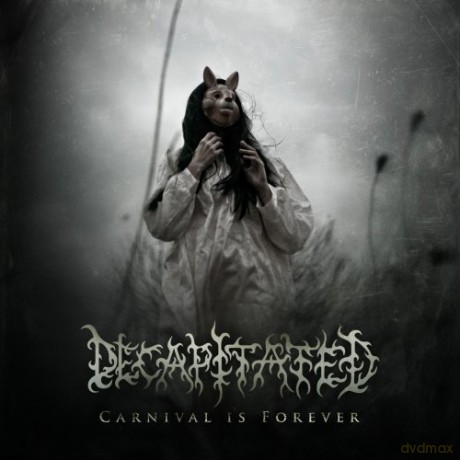 Decapitated: Carnival Is Forever [CD]