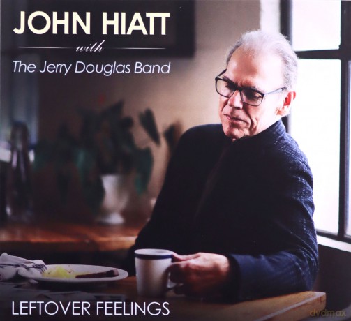 John Hiatt With The Jerry Douglas Band: Leftover Feelings [CD]