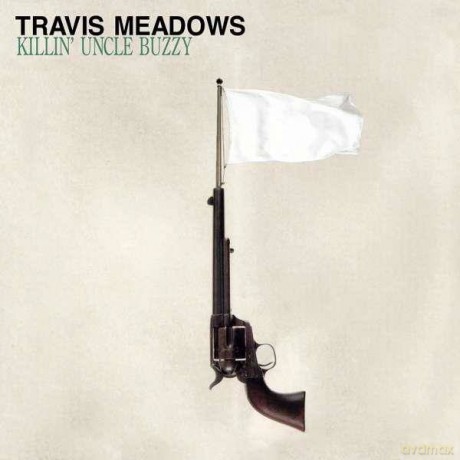 Travis Meadows: Killin Uncle Buzzy [Winyl]