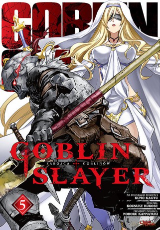 Goblin Slayer (Tom 5) - Kousuke Kurose [KOMIKS]
