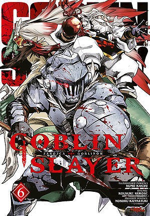 Goblin Slayer (Tom 6) - Kousuke Kurose [KOMIKS]