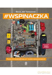 #wspinaczka. Podręcznik dla początkujących i średnio zaawansowanych - Marcin "Yeti" Tomaszewski [KSIĄŻKA]