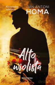 Altowiolista - Jan Antoni Homa [KSIĄŻKA]