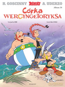 Asteriks. Córka Wercyngetoryksa (Tom 38) - R. Goscinny, A. Uderzo [KOMIKS]
