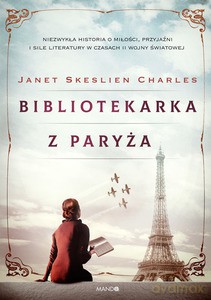 Bibliotekarka z Paryża - Janet Skeslien Charles [KSIĄŻKA]