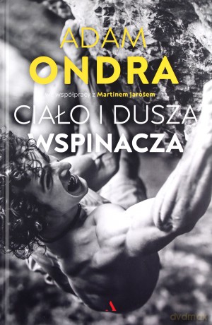 Ciało i dusza wspinacza - Michał Ondra, Martin Jaros [KSIĄŻKA]