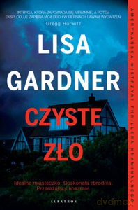 Czyste zło - Lisa Gardner [KSIĄŻKA]