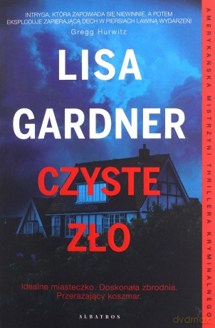 Czyste zło - Lisa Gardner [KSIĄŻKA]