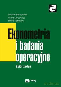 Ekonometria i badania operacyjne - Michał Bernardelli, Anna Decewicz [KSIĄŻKA]