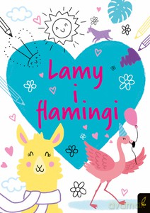 Koloruję. Lamy i flamingi [KSIĄŻKA]