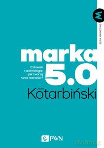 Marka 5.0 - Jacek Kotarbinski [KSIĄŻKA]