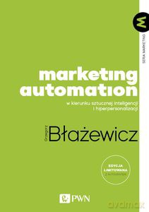 Marketing Automation - Grzegorz Błażewicz [KSIĄŻKA]