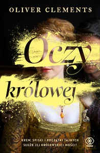 Oczy królowej - Oliver Clements [KSIĄŻKA]