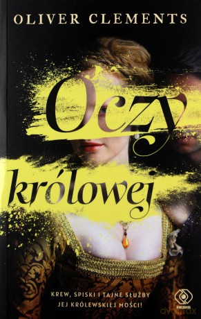 Oczy królowej - Oliver Clements [KSIĄŻKA]