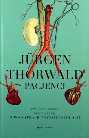 Pacjenci - Jürgen Thorwald [KSIĄŻKA]