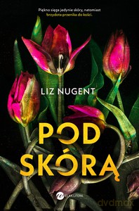 Pod skórą - Liz Nugent [KSIĄŻKA]