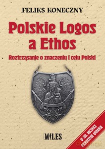 Polskie Logos a Ethos - Feliks Koneczny [KSIĄŻKA]