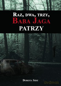 Raz, dwa, trzy, Baba Jaga patrzy - Dorota Sidz [KSIĄŻKA]