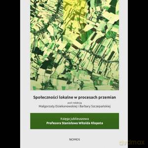 Społeczności lokalne w procesach przemian - Małgorzata Dziekanowska [KSIĄŻKA]