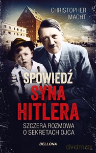 Spowiedź syna Hitlera - Christopher Macht [KSIĄŻKA]