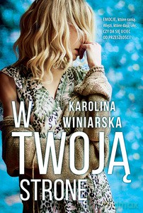 W twoją stronę - Karolina Winiarska [KSIĄŻKA]