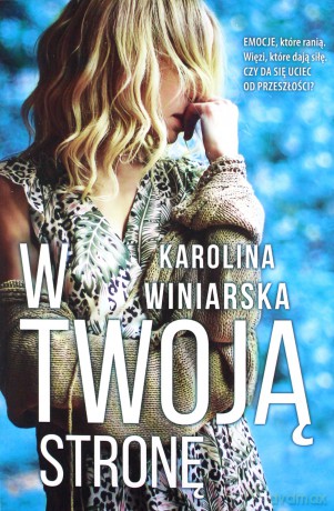W twoją stronę - Karolina Winiarska [KSIĄŻKA]
