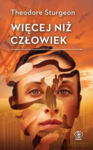 Więcej niż człowiek - Theodore Sturgeon [KSIĄŻKA]