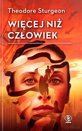Więcej niż człowiek - Theodore Sturgeon [KSIĄŻKA]