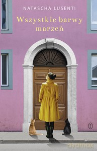 Wszystkie barwy marzeń - Natascha Lusenti [KSIĄŻKA]