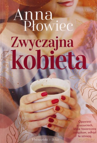 Zwyczajna kobieta - Anna Płowiec [KSIĄŻKA]
