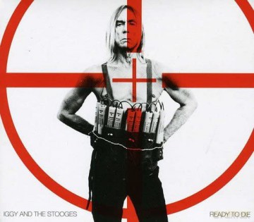 Iggy & The Stooges: Ready to Die [CD]