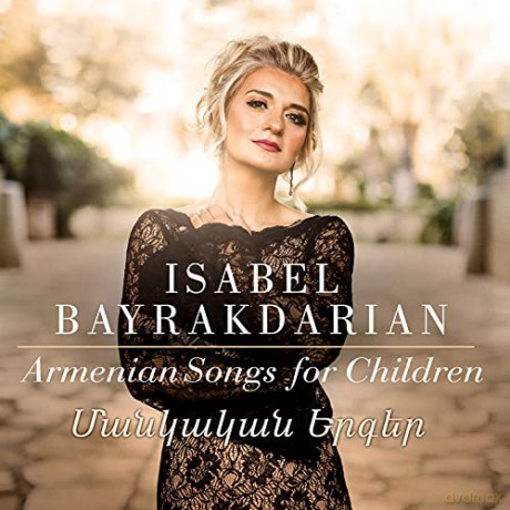 Isabel Bayrakdarian: Armenian Songs For Children [CD]