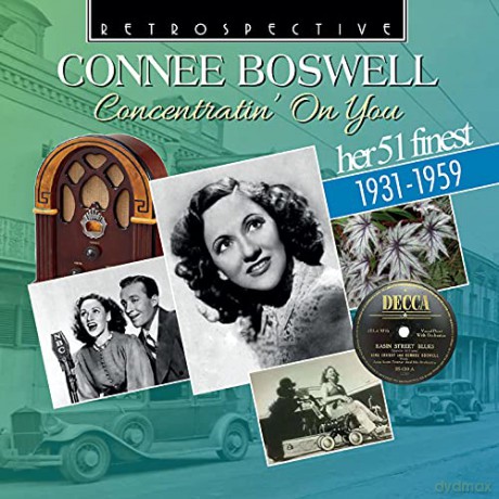 Connee Boswell: Connee Boswell: Concentratin' On You (Her 51 Finest. 1931-1959) [2CD]