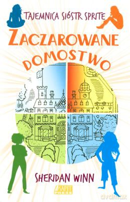 Tajemnica Sióstr Sprite Zaczarowane Domostwo - Sheridan Winn [KSIĄŻKA]