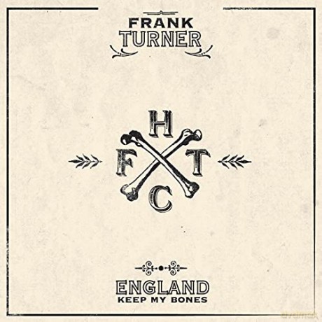 Frank Turner: England Keep My Bones (Tenth Anniversary) [2xWinyl]