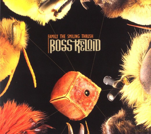Boss Keloid: Family The Smiling Thrush [CD]