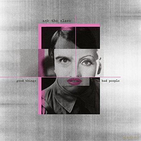 Ask The Slave: Good Things Bad People (Limited) [CD]
