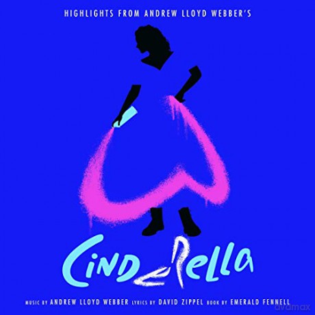 Andrew Lloyd Webber: Highlights From Cinderella [CD]