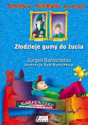Złodzieje Gumy Do Żucia Detektyw Kwiatkowski Na Tropie - Jurgen Banscherus [KSIĄŻKA]