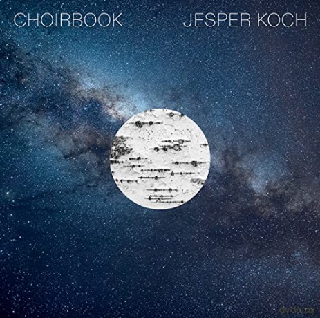 Jesper Koch: Choirbook [SACD]