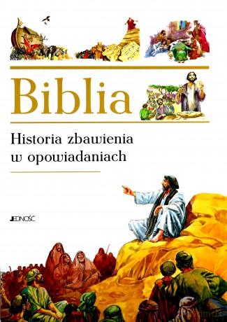 Biblia Historia Zbawienia Opowiedziana W Opowiadaniach (twarda) [KSIĄŻKA]