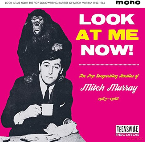 Look At Me Now! (The Pop Songwriting Rarities Of Mitch Murray 1963-1966) [CD]