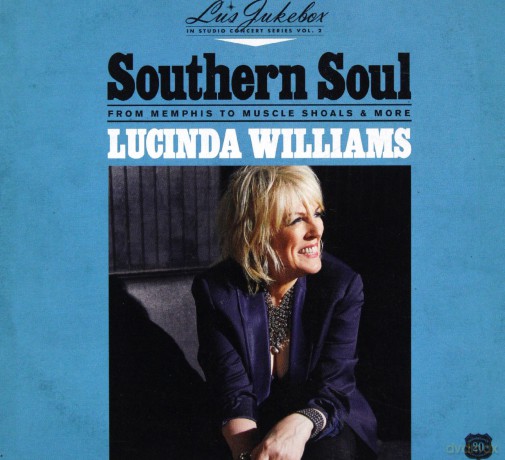 Lucinda Williams: Lu's Jukebox Vol. 2: Southern Soul: From Memphis To Muscle Shoals [CD]