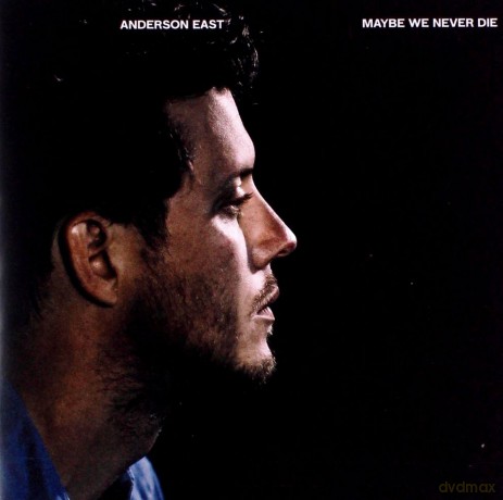 Anderson East: Maybe We Never Die [CD]