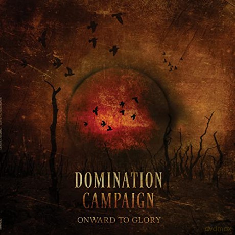 Domination Campaign: Onward To Glory [CD]