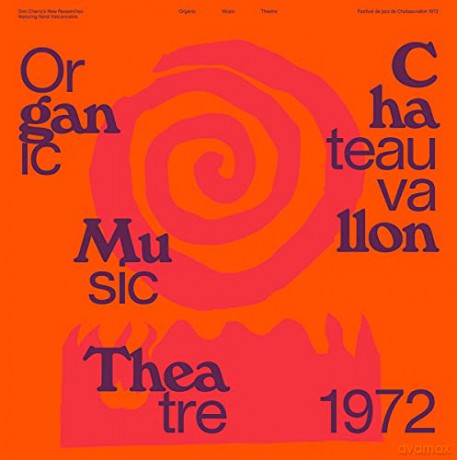 Don Cherry'S New Researches: Organic Music Theatre: Festival De Jazz De Chateauvallon 1972 (Feat. Nana Vasconcelos) [2xWinyl]