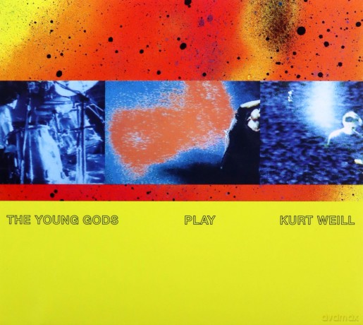 The Young Gods: Play Kurt Weill 30 Years Anniversary (digipack) [CD]